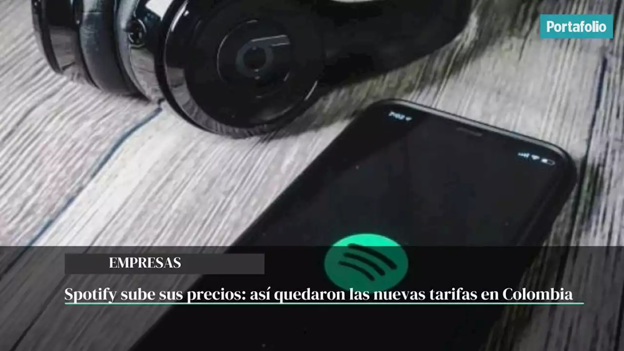 Spotify sube sus precios: así quedaron las nuevas tarifas en Colombia