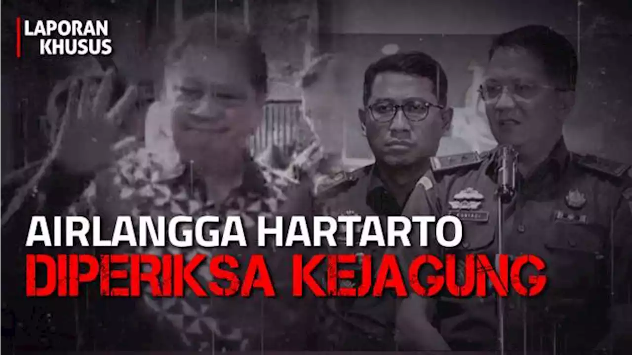 [FULL] Airlangga Hartarto Diperiksa Terkait Korupsi Minyak Goreng | Laporan Khusus