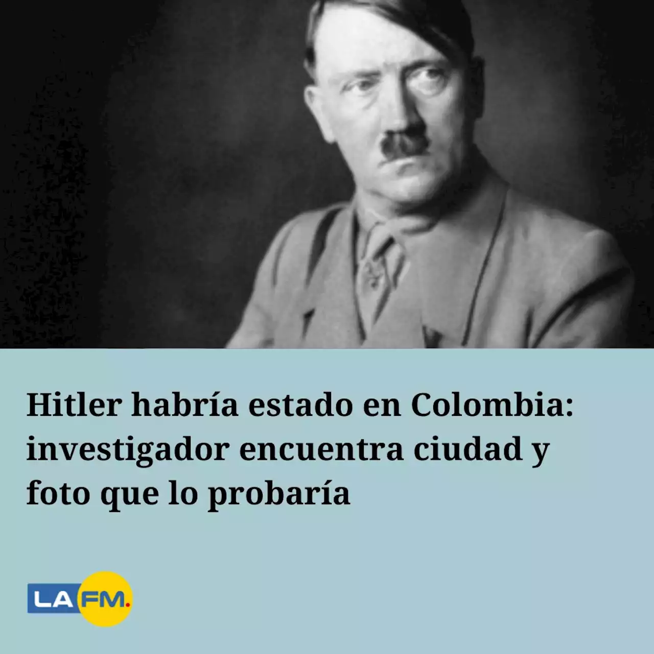 Hitler habría estado en Colombia: investigador encuentra ciudad y foto que lo probaría