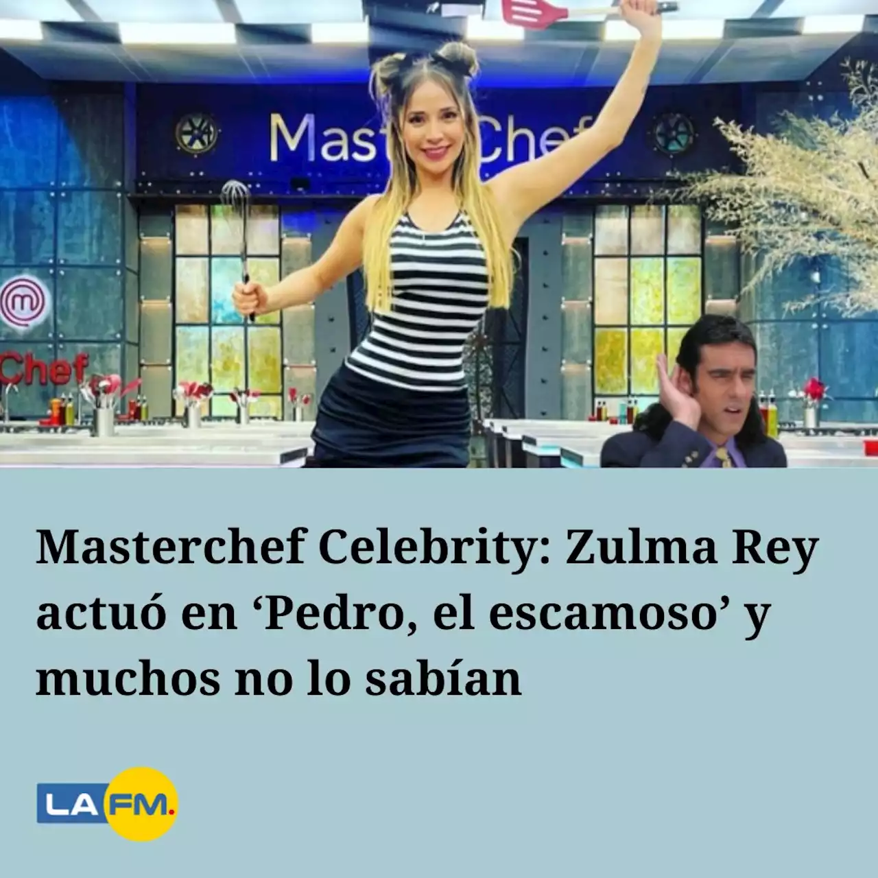 Masterchef Celebrity: Zulma Rey actuó en ‘Pedro, el escamoso’ y muchos no lo sabían