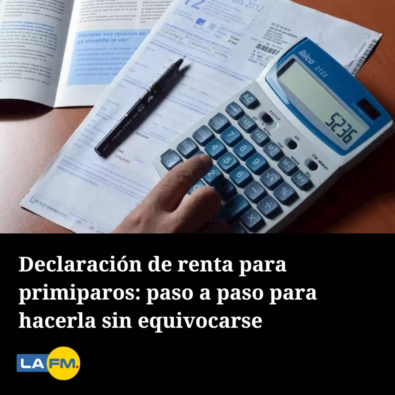 Declaración de renta para primiparos: paso a paso para hacerla sin equivocarse