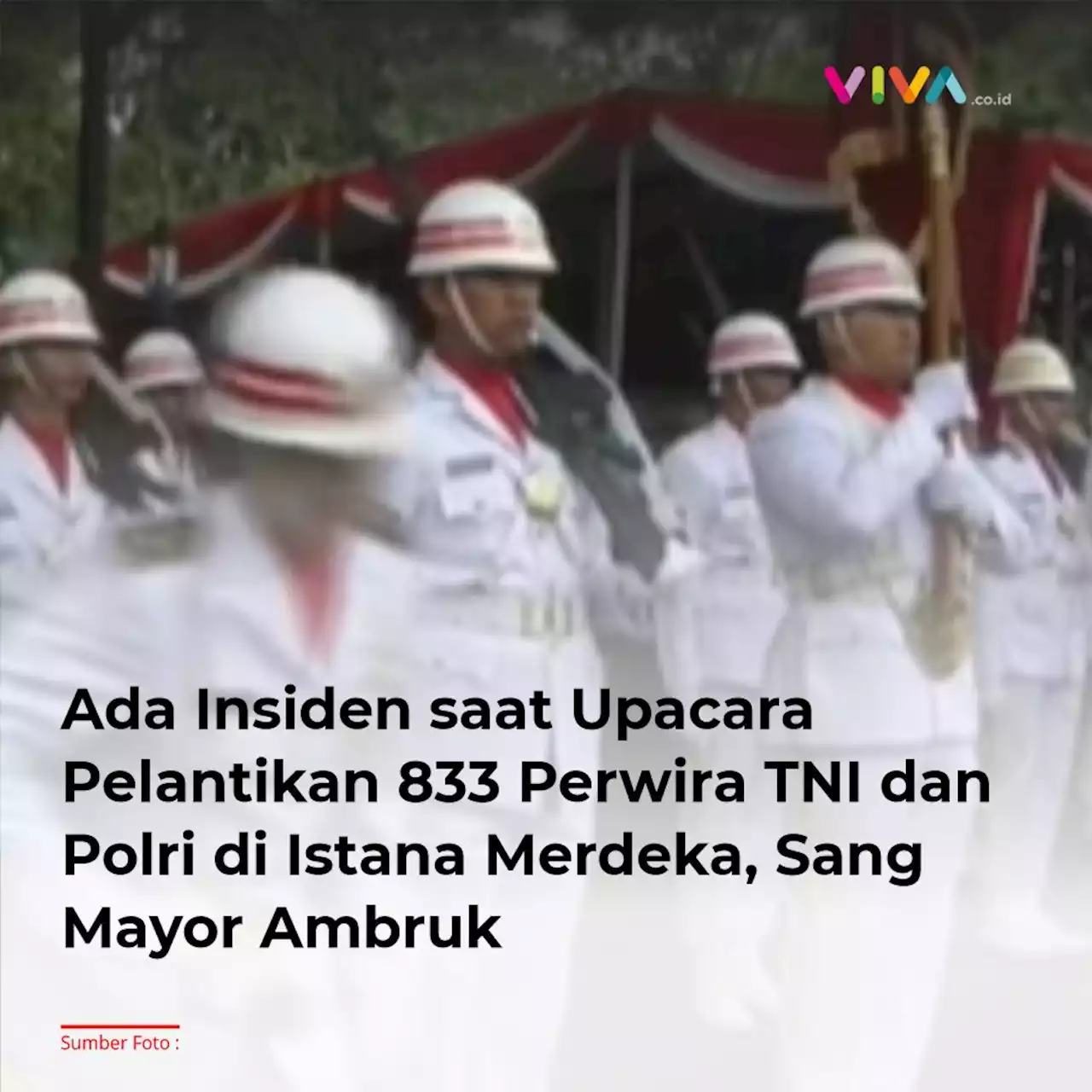 Ada Insiden saat Upacara Pelantikan 833 Perwira TNI dan Polri di Istana Merdeka, Sang Mayor Ambruk