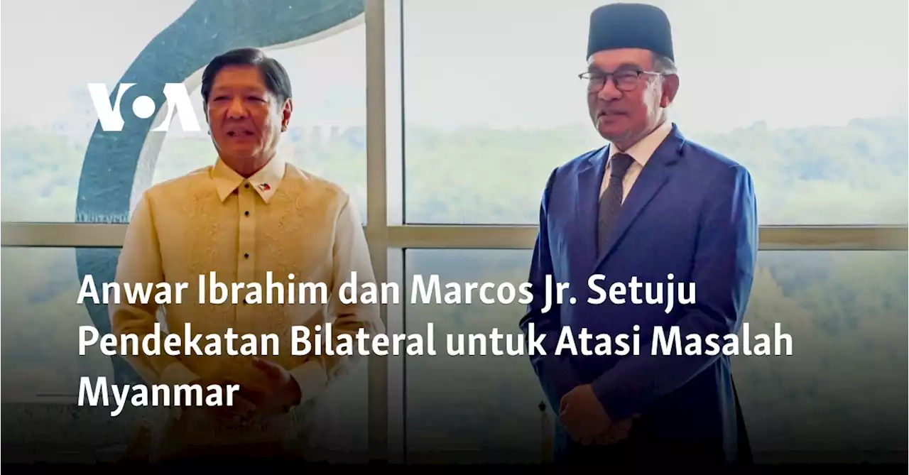 Anwar Ibrahim dan Marcos Jr. Setuju Pendekatan Bilateral untuk Atasi Masalah Myanmar