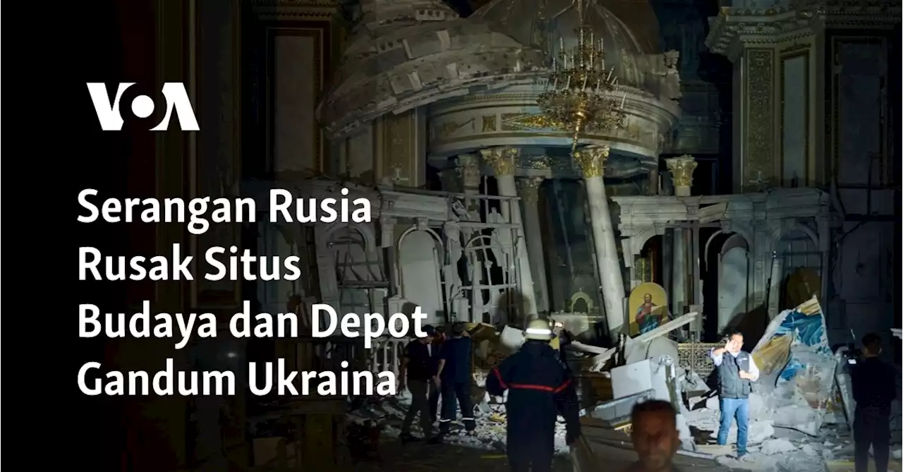 Serangan Rusia Rusak Situs Budaya dan Depot Gandum Ukraina