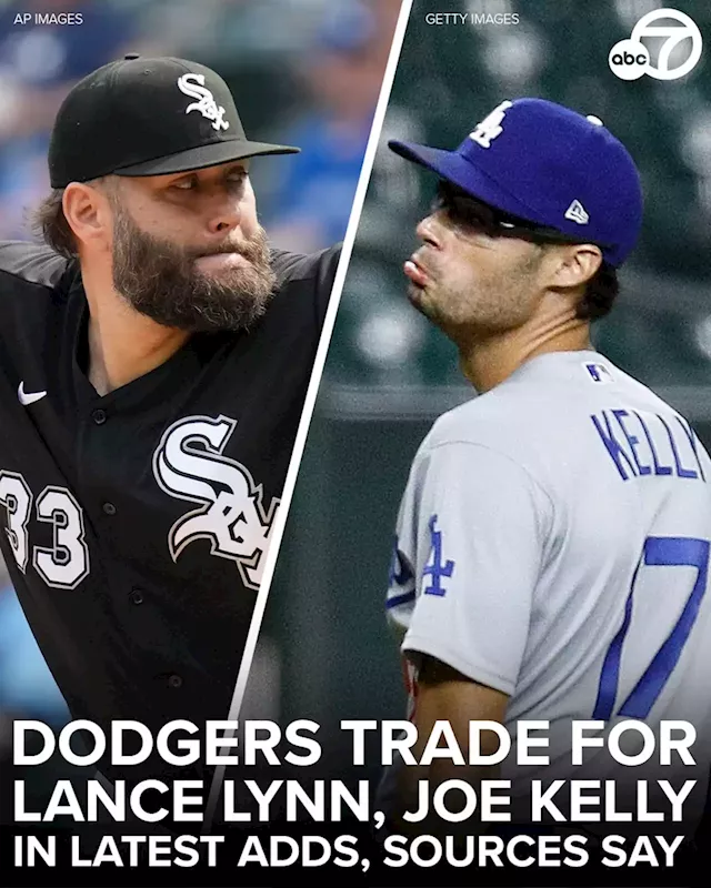 Dodgers trade for Lance Lynn, Joe Kelly in latest pitching adds, sources  say - ABC7 Chicago