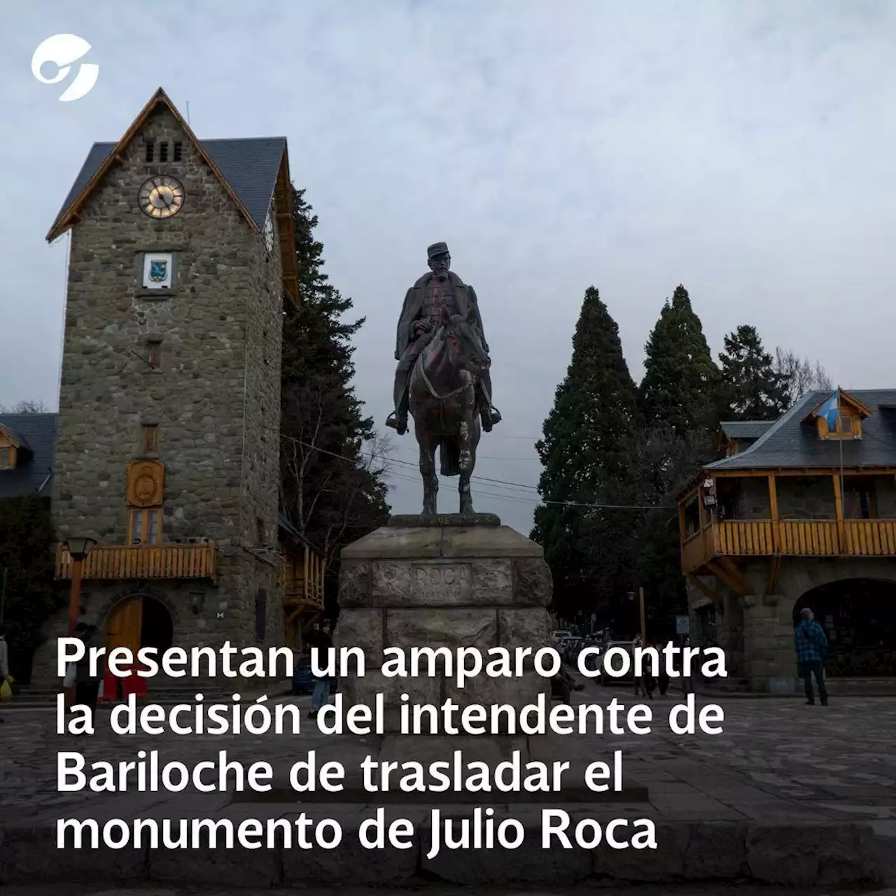 Presentan un amparo contra la decisión del intendente de Bariloche de trasladar el monumento de Julio Roca