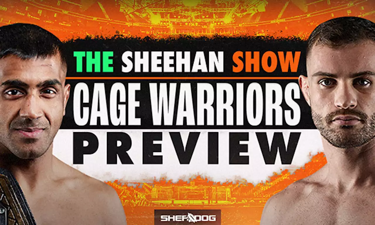 The Sheehan Show: Cage Warriors 158 Preview with Brad Wharton