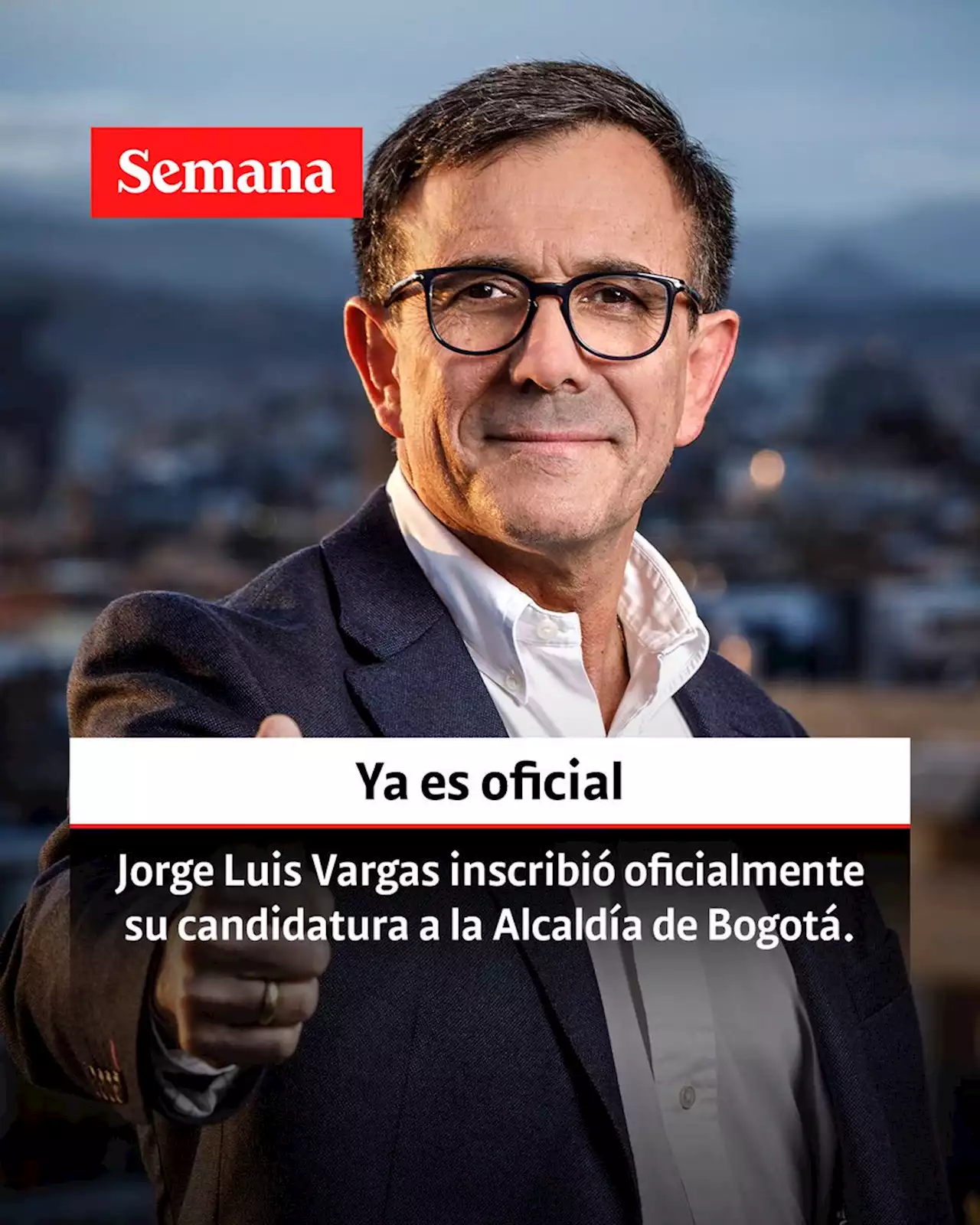 Lo último: general (r) Jorge Luis Vargas inscribió oficialmente su candidatura a la Alcaldía de Bogotá