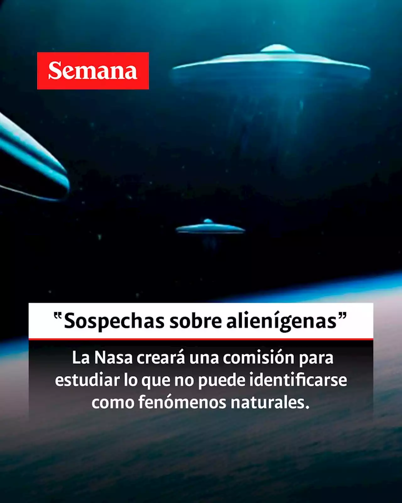 Atención: la Nasa anunció que creará una comisión para estudiar las “sospechas sobre alienígenas”