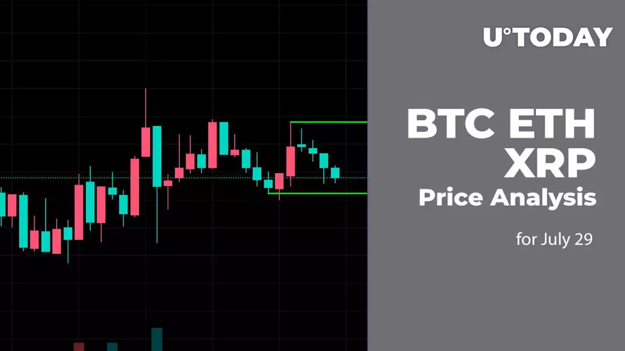 BTC, ETH and XRP Price Analysis for July 29