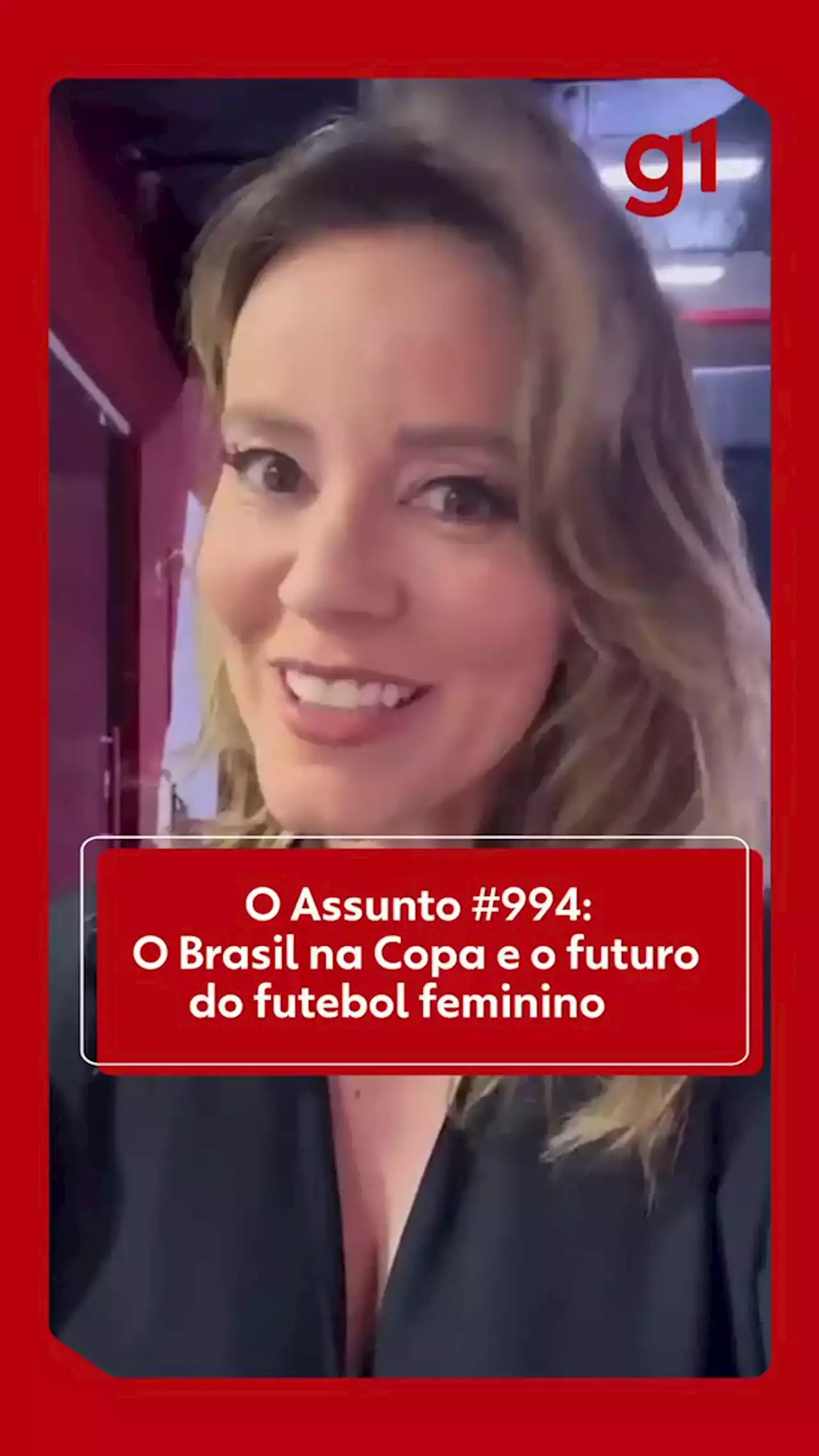 O Assunto #994: Brasil rumo à Copa do Mundo feminina