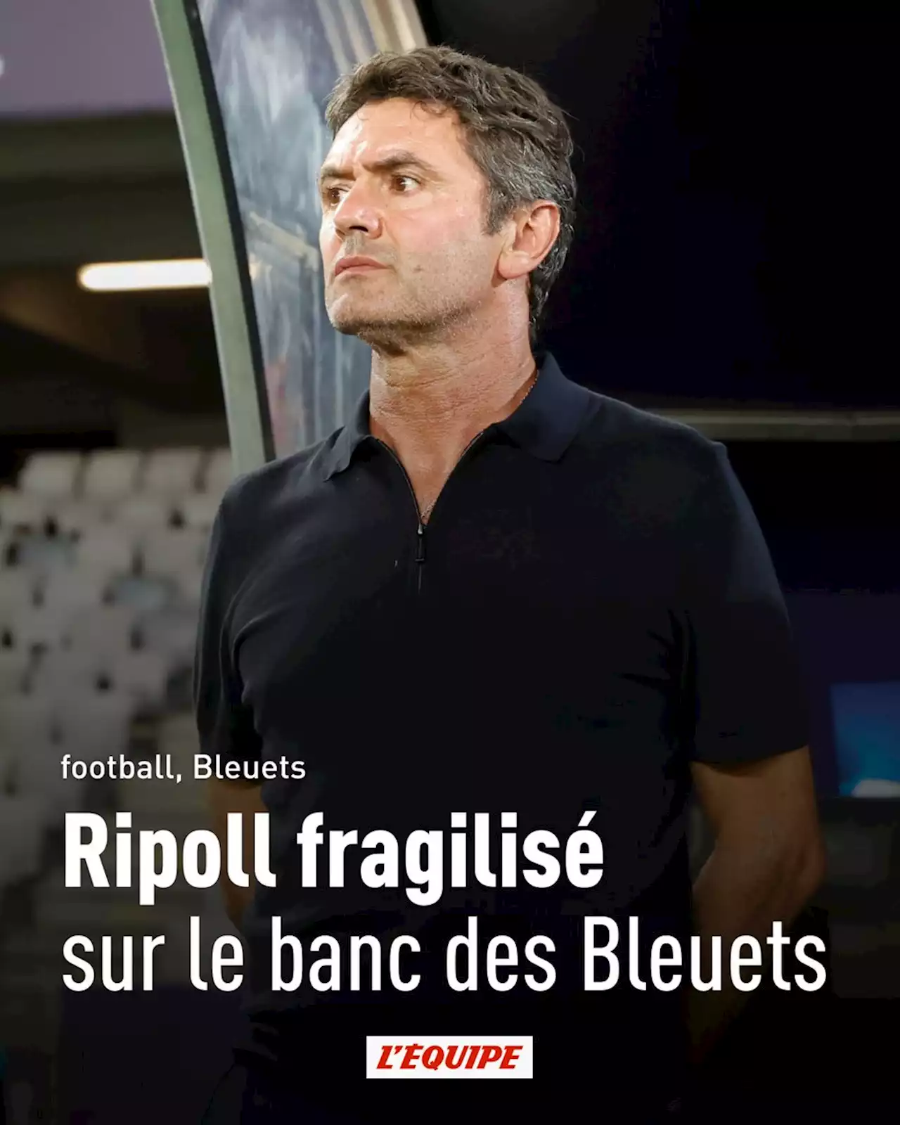 La présence de Sylvain Ripoll sur le banc des Bleuets fait débat