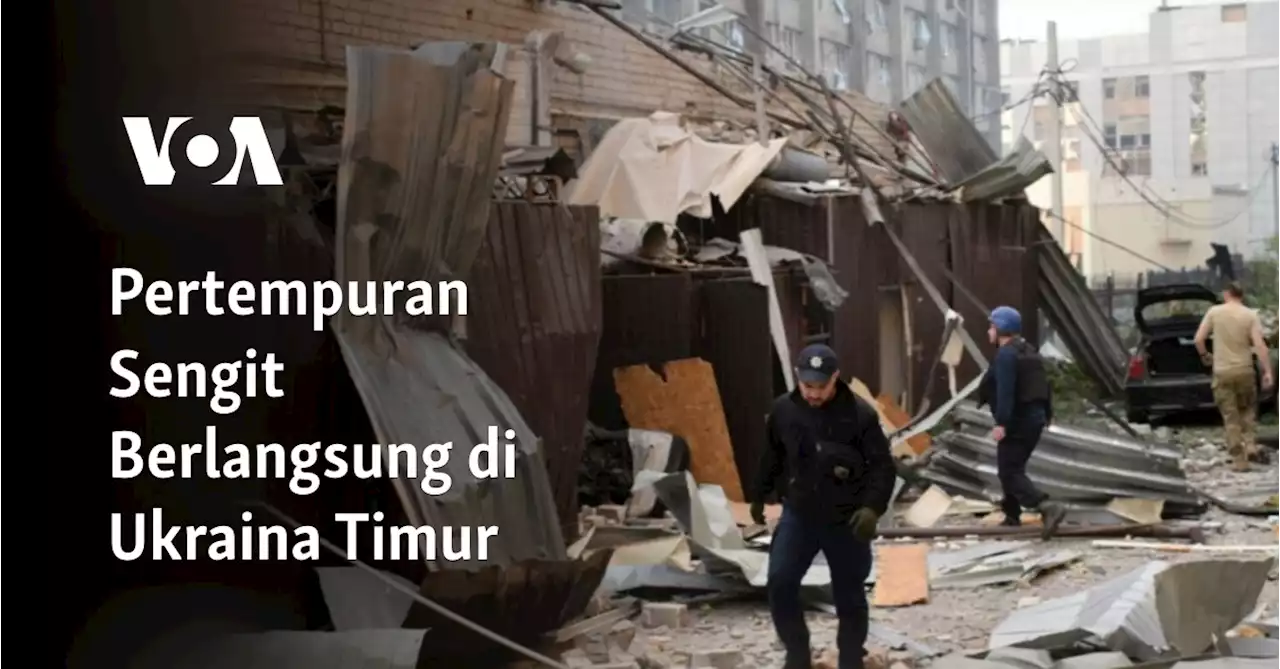 Pertempuran Sengit Berlangsung di Ukraina Timur