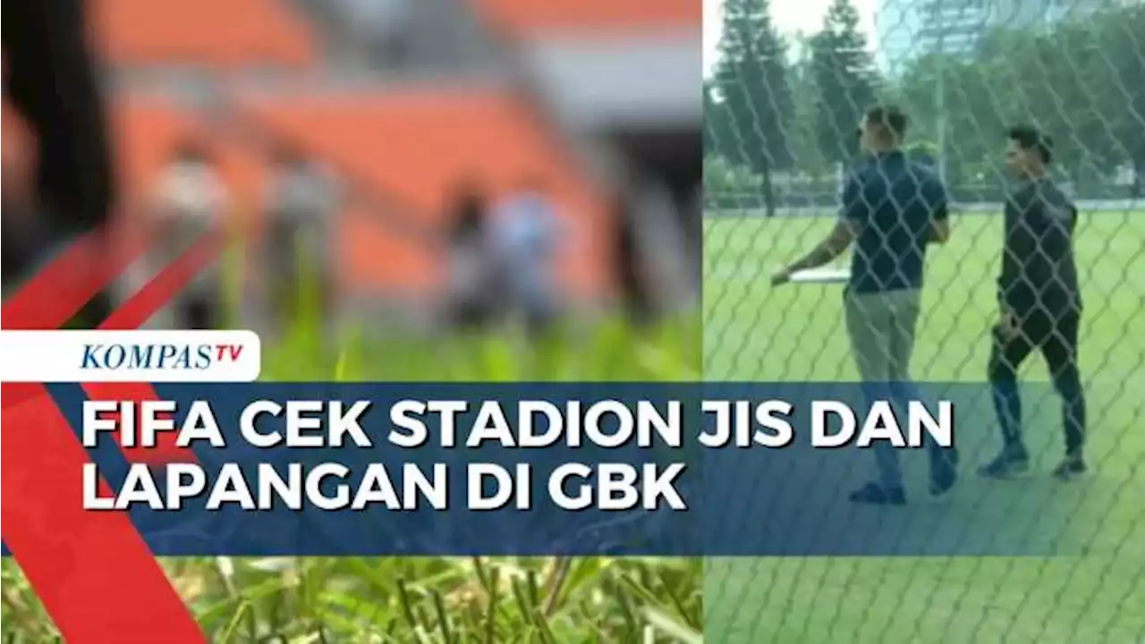 Jelang Piala Dunia U-17, FIFA Cek Stadion JIS dan Kompleks Stadion GBK