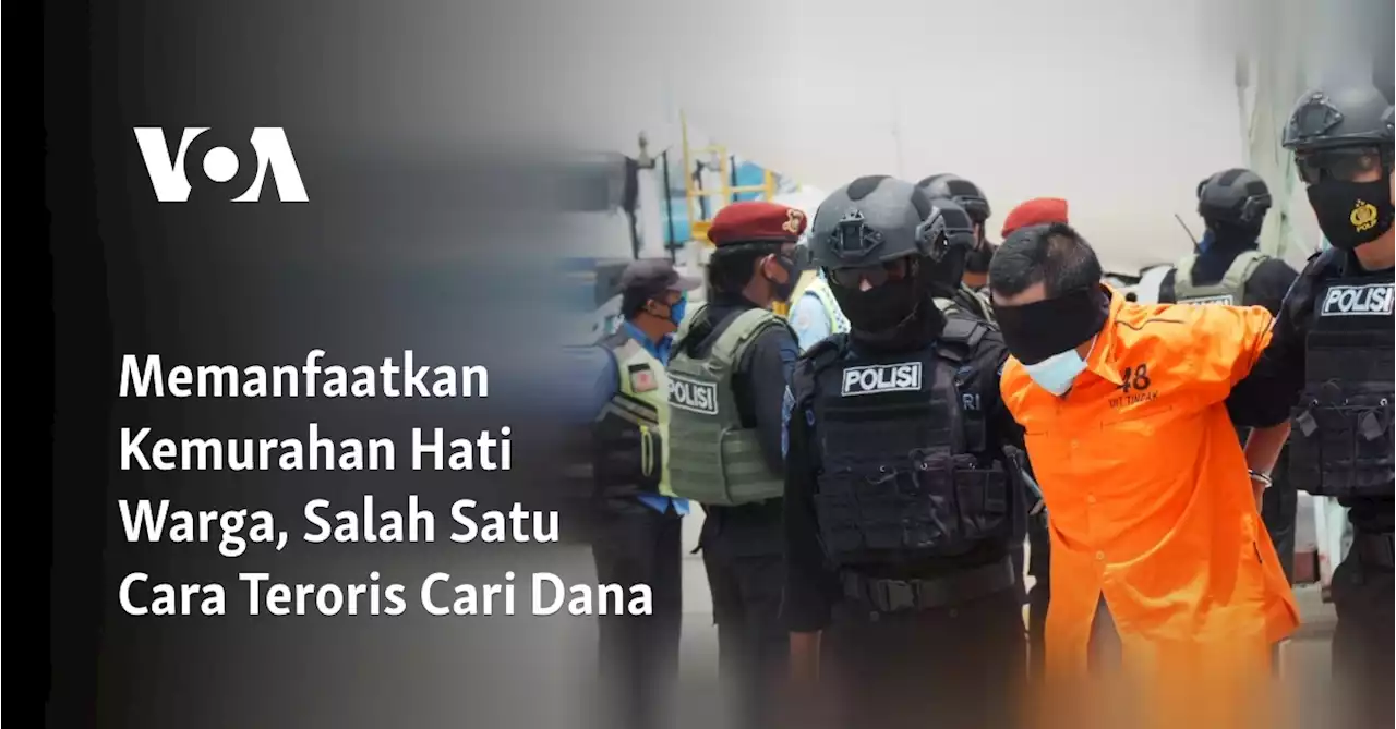 Memanfaatkan Kemurahan Hati Warga, Salah Satu Cara Teroris Cari Dana