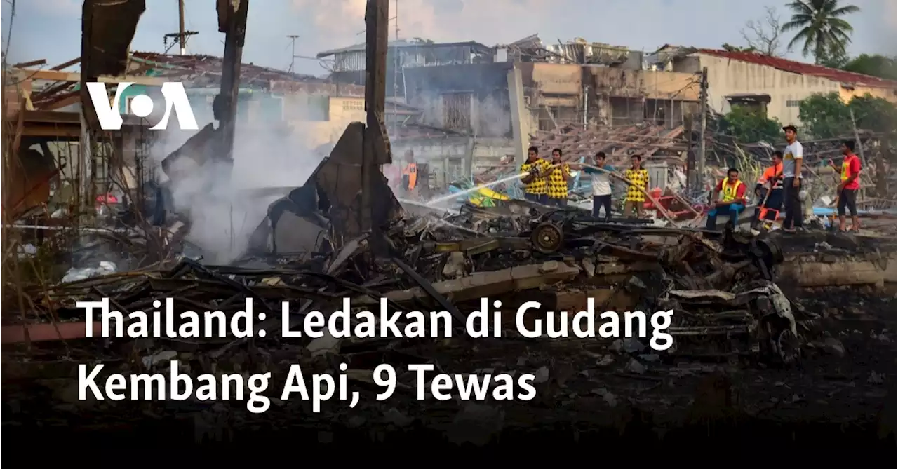 Thailand: Ledakan di Gudang Kembang Api, 9 Tewas