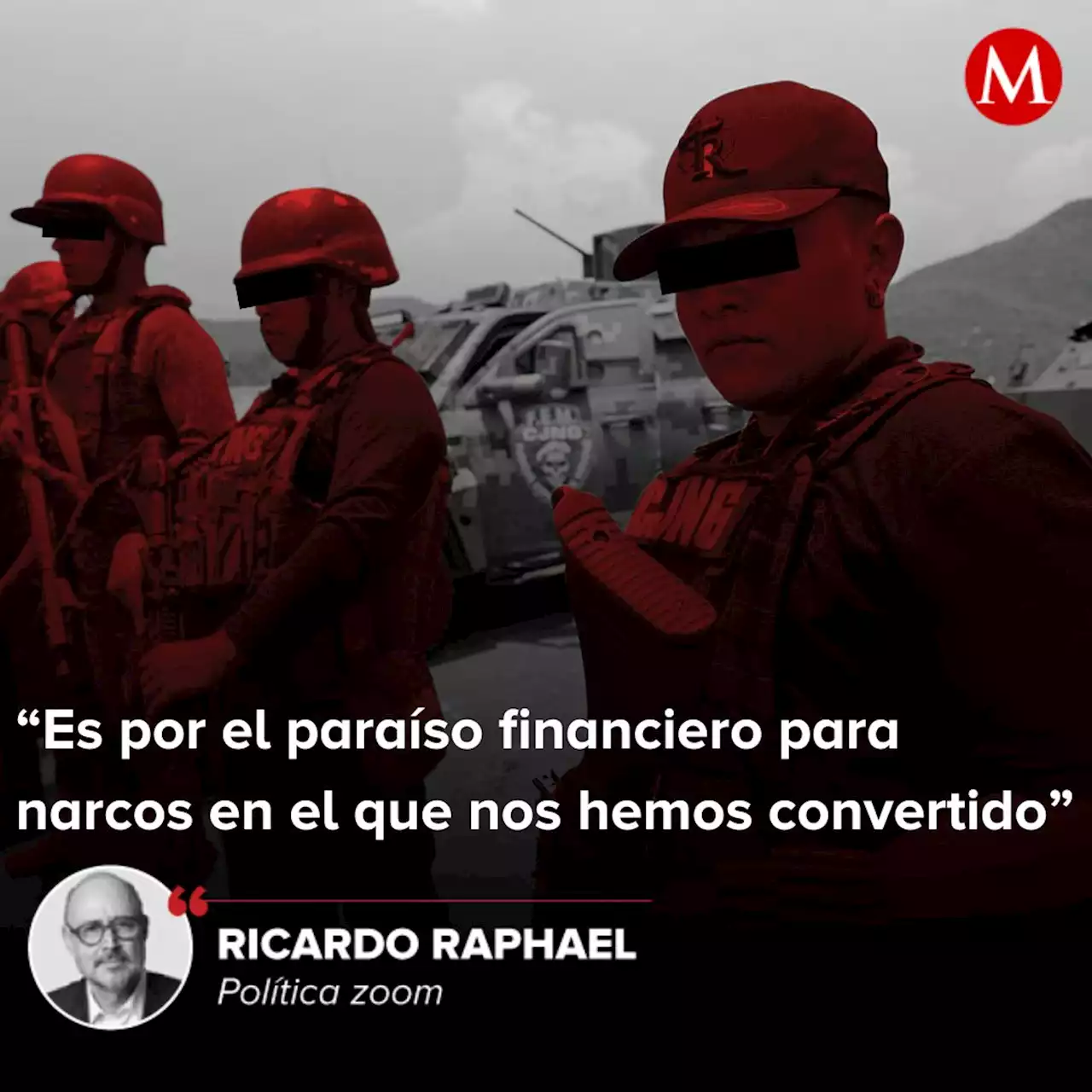 México, paraíso financiero para narcos