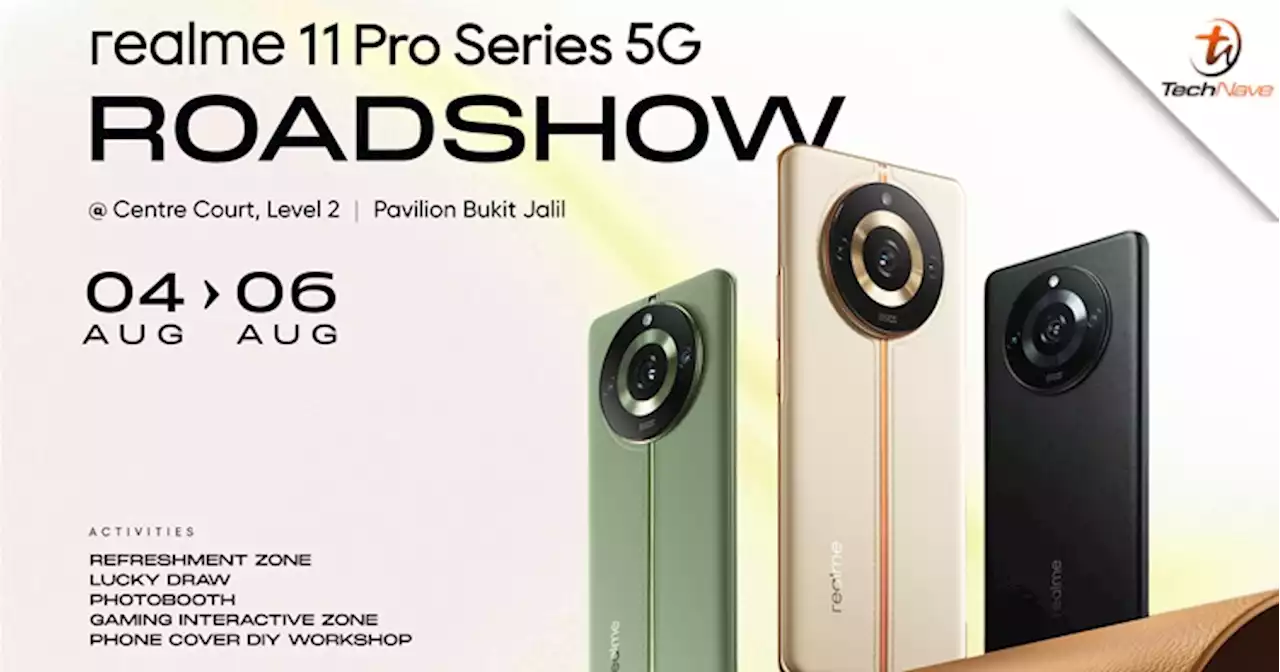 realme 11 Pro 5G series roadshow happening in Pavilion Bukit Jalil this weekend | TechNave