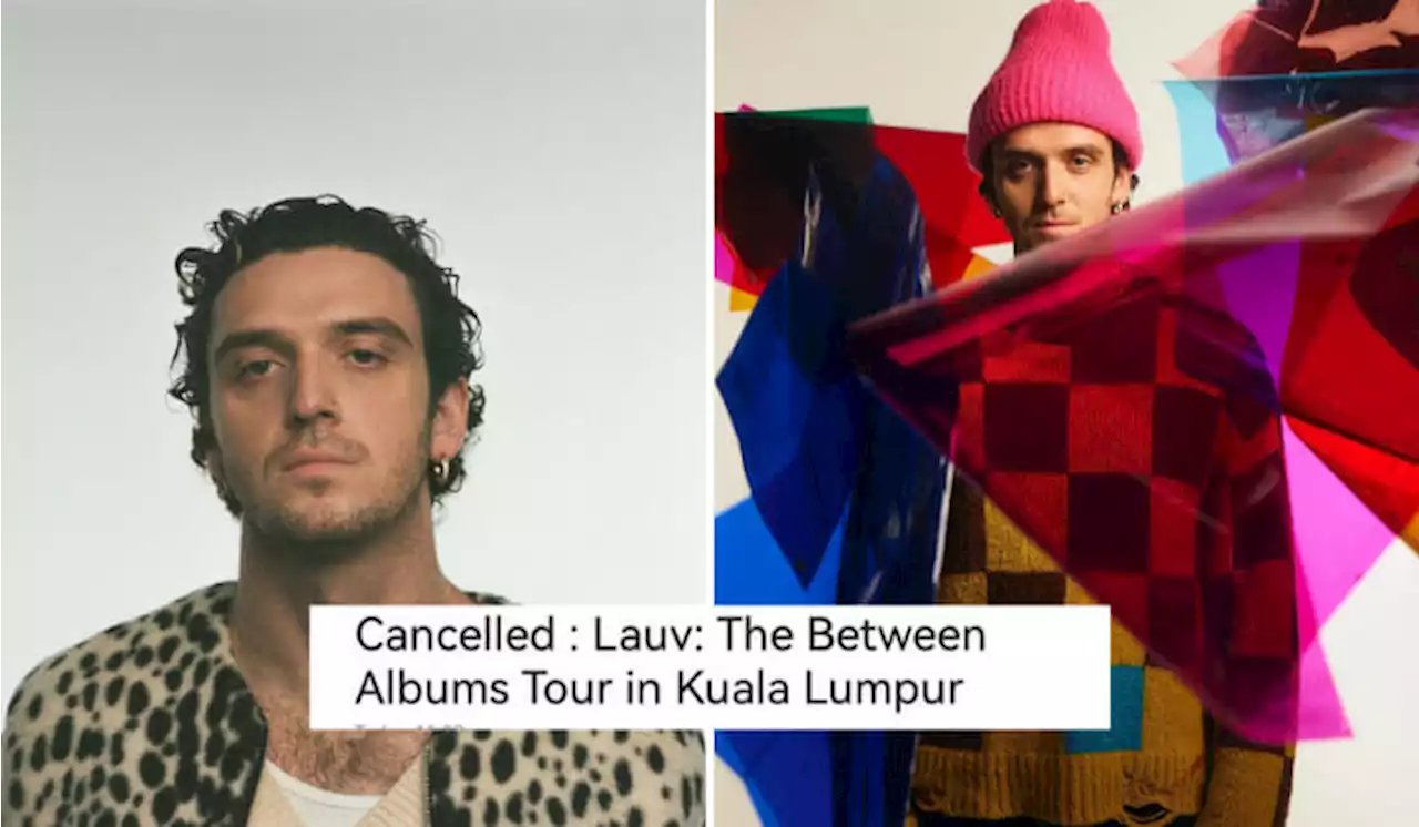 Lauv's Upcoming Sold Out KL Concert Cancelled, Reasons Unclear | TRP