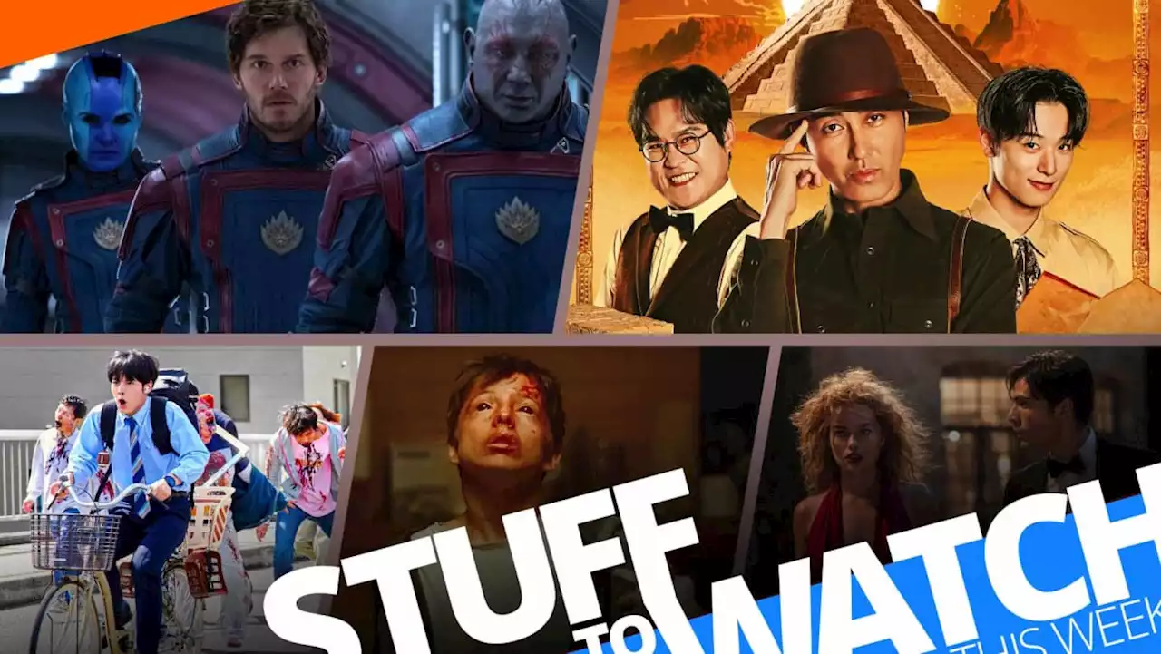 Stuff to watch this week (July 31-Aug 6, 2023): Guardians of the Galaxy Vol. 3, Zom 101: Bucket List of the Dead, and more