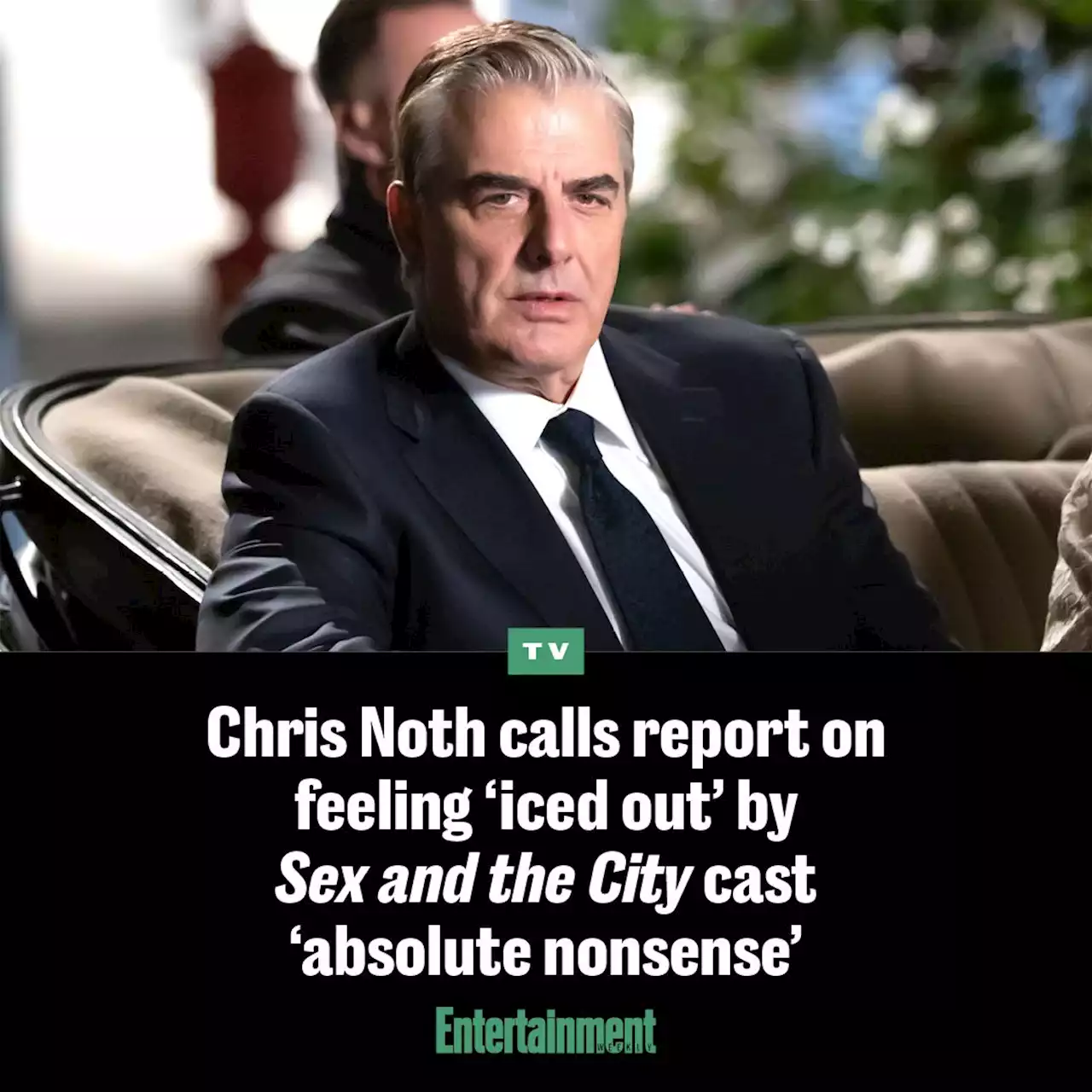 Chris Noth addresses report on feeling 'iced out' by 'Sex and the City' cast