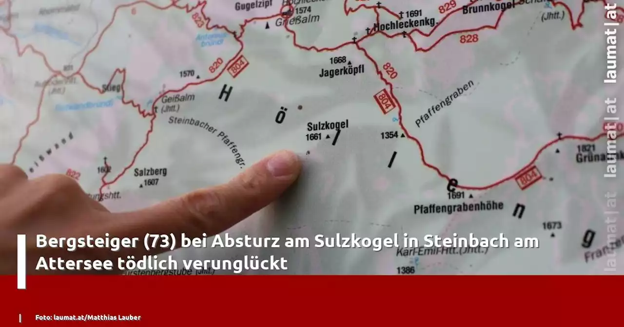 Bergsteiger (73) bei Absturz am Sulzkogel in Steinbach am Attersee tödlich verunglückt | laumat|at