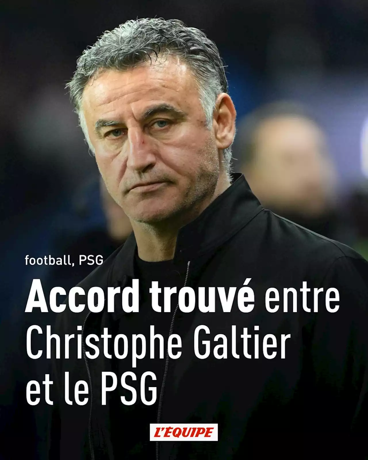 Accord trouvé entre Christophe Galtier et le PSG