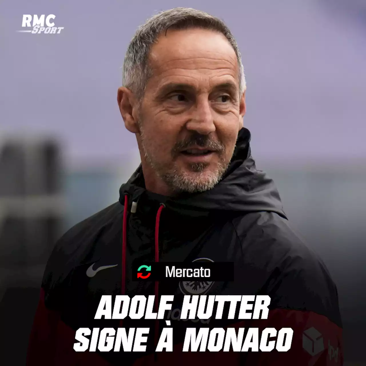 EN DIRECT - Mercato: Adolf Hütter à Monaco (officiel)