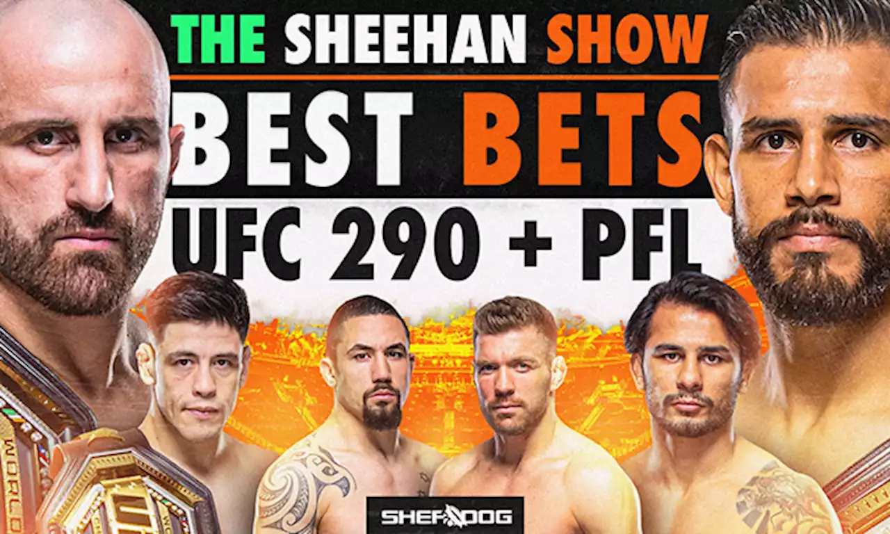 The Sheehan Show: Top Bets for UFC 290, PFL Europe 2