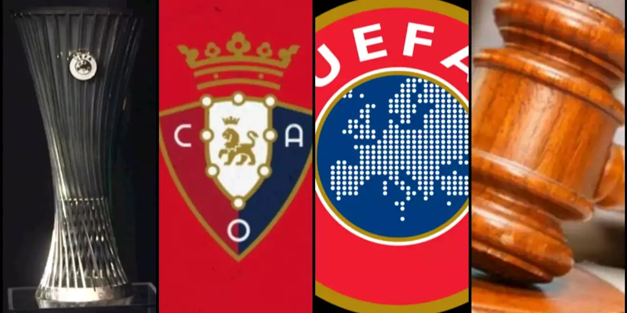 Uefa, è caos Osasuna: confermata la squalifica, il club va in tribunale!