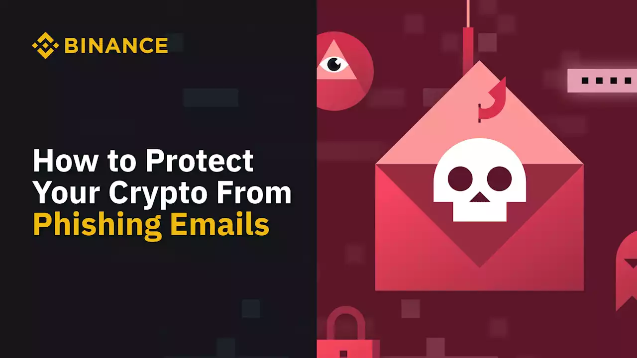 How to Protect Your Crypto From Phishing Emails | Binance Blog