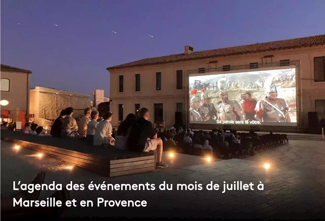 L’agenda des événements du mois de juillet à Marseille et en Provence