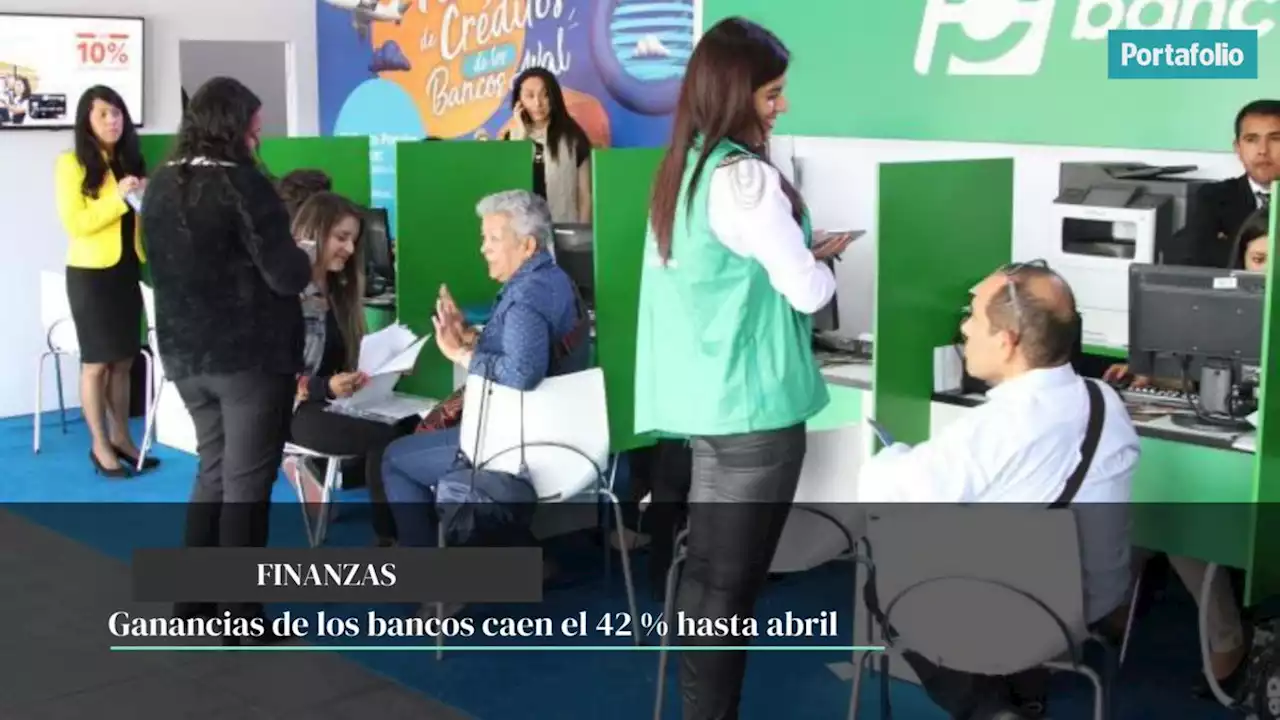 Ganancias de los bancos caen el 42 % hasta abril