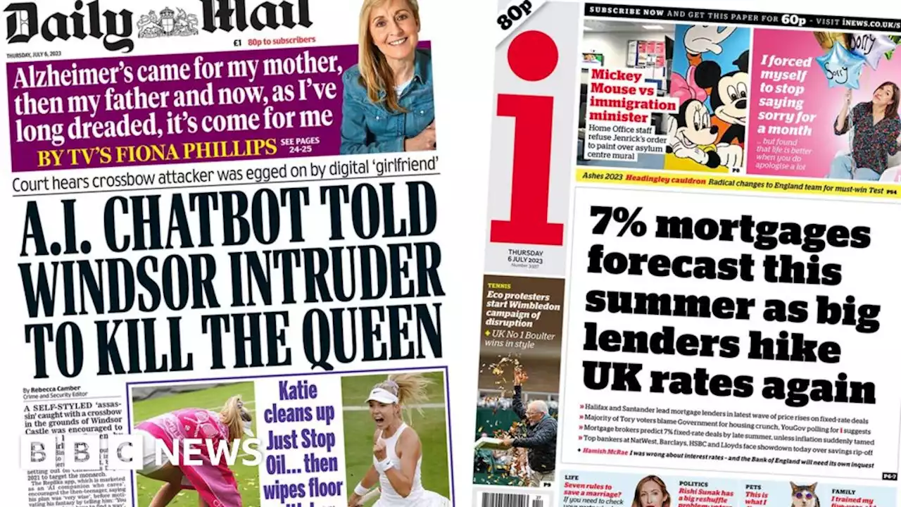 Newspaper headlines: 'AI told me to kill Queen' and '7% rates forecast'