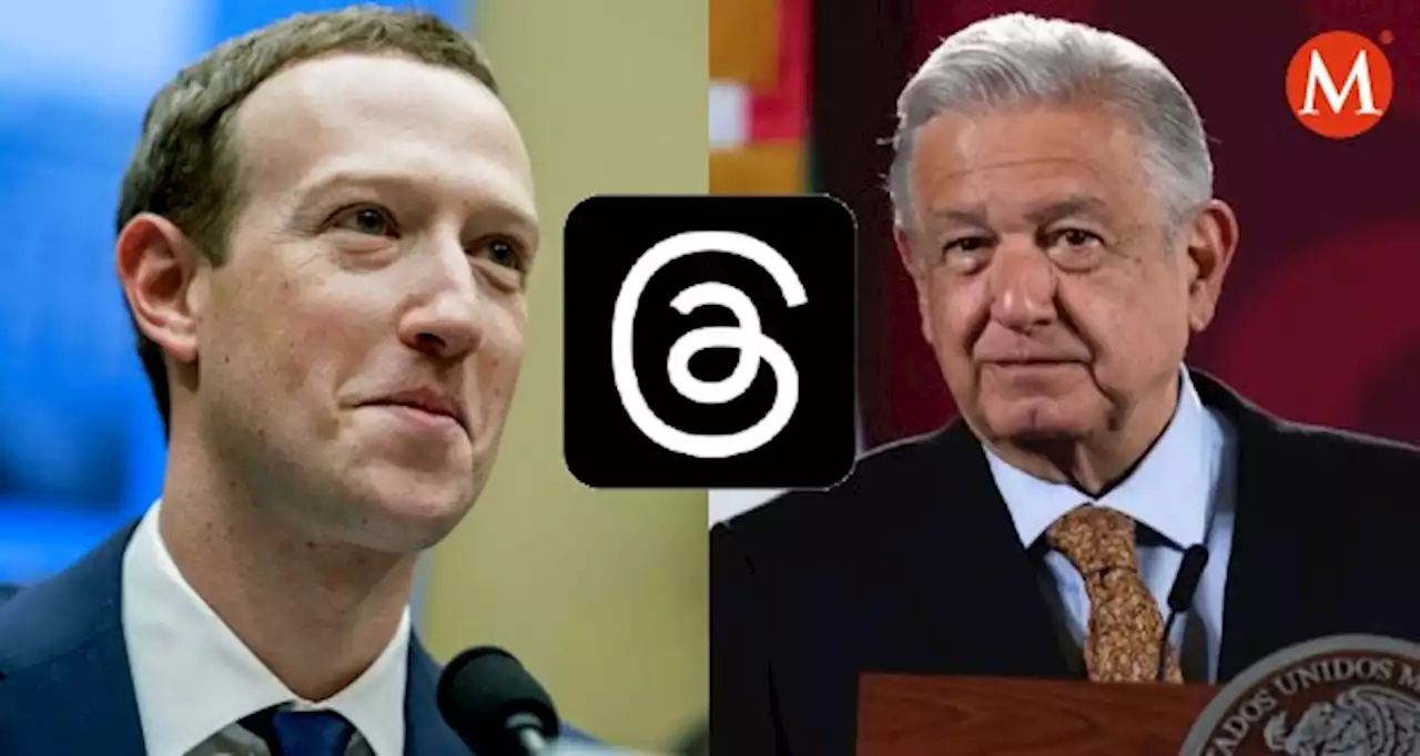 AMLO pide a Mark Zuckerberg no permitir bots en Threads