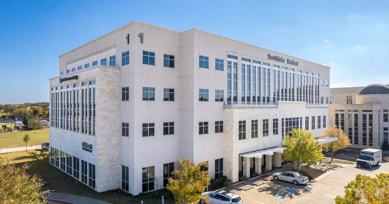 Southlake medical building is among recent North Texas commercial property sales