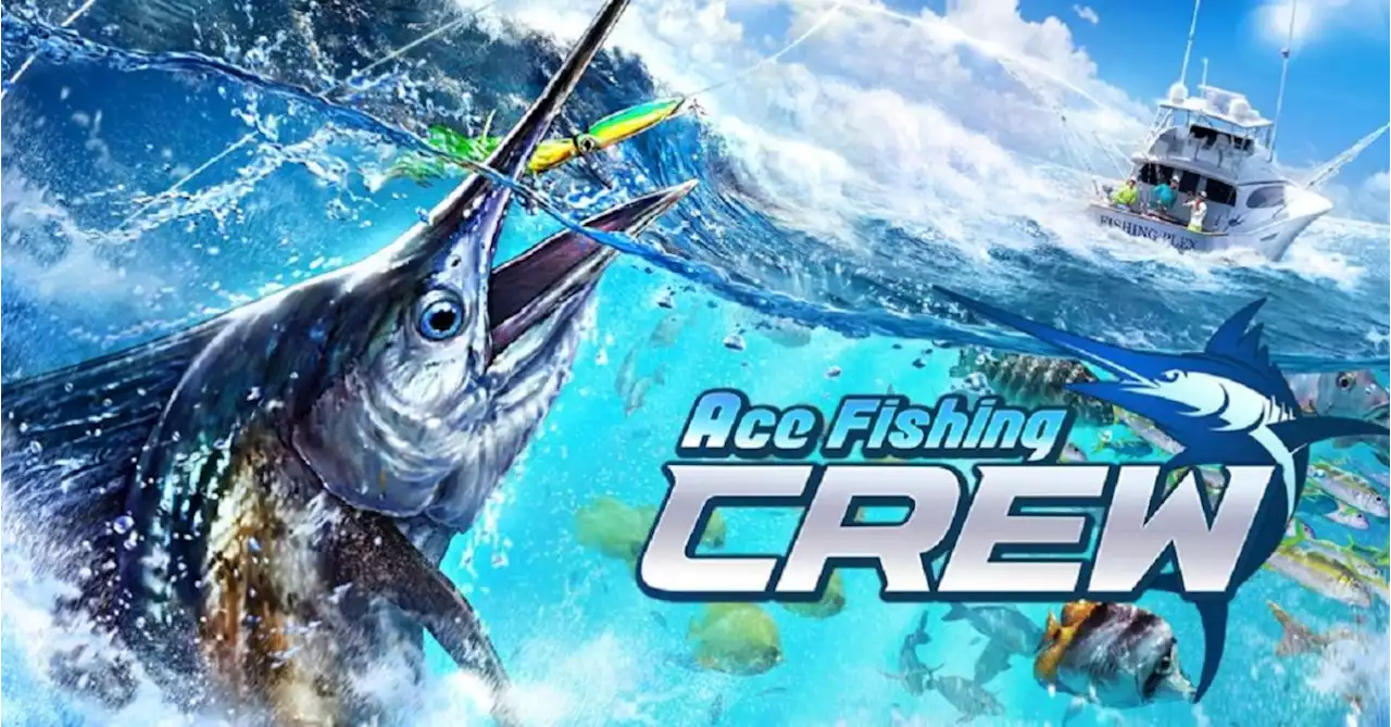 Ace Fishing: Crew Confirmed For Launch On July 20th