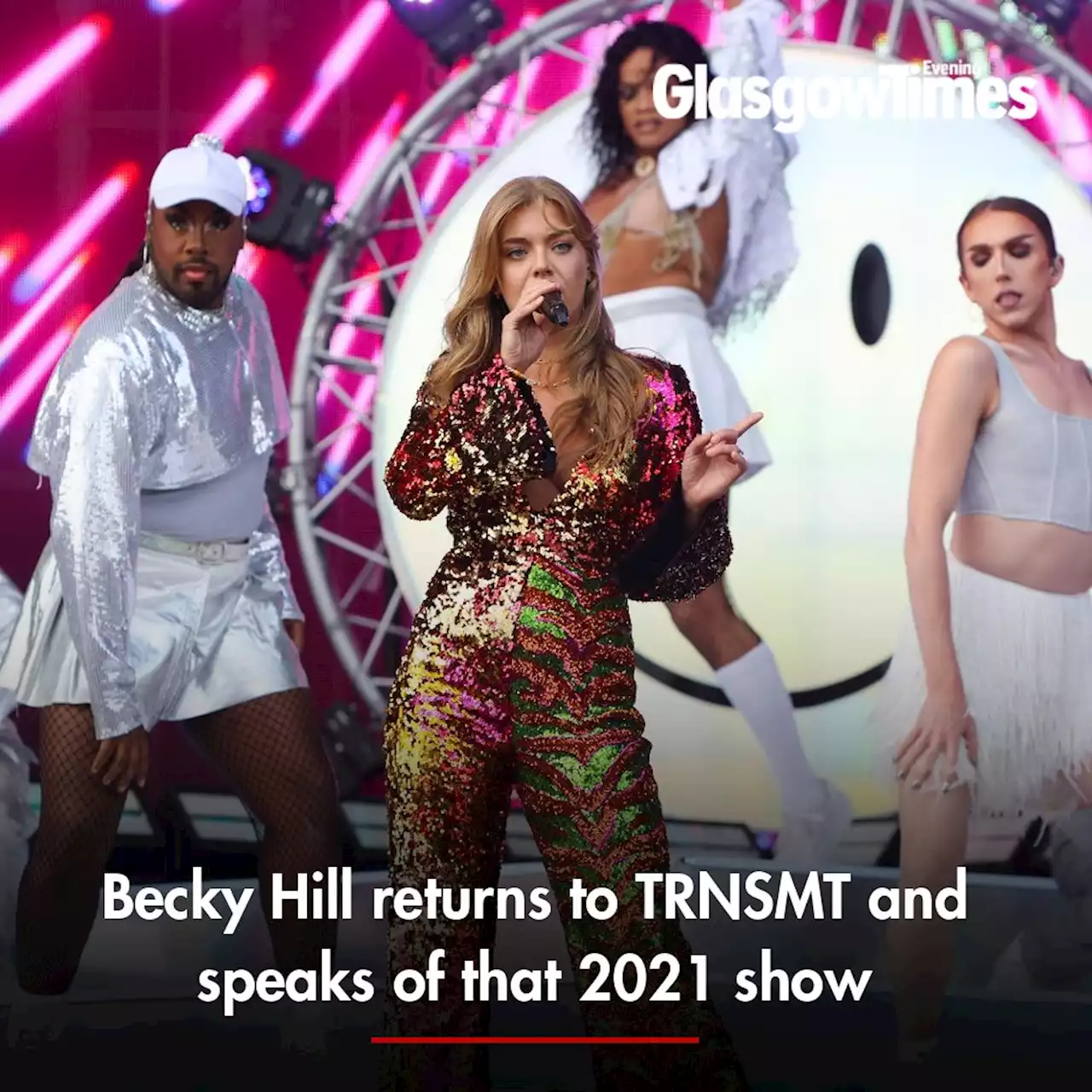 Becky Hill returns to TRNSMT and speaks of that 2021 show