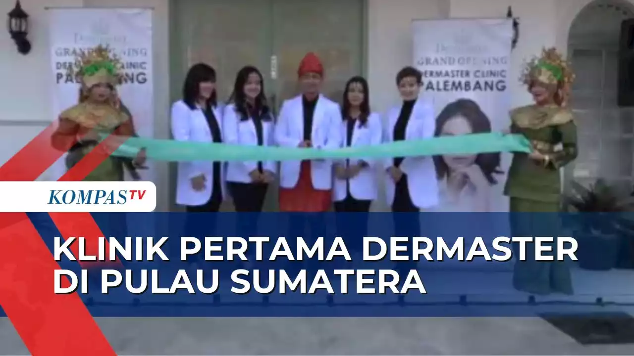 Klinik Dermaster Buka Cabang Pertama di Palembang, Nikmati Promo Selama Grand Opening!