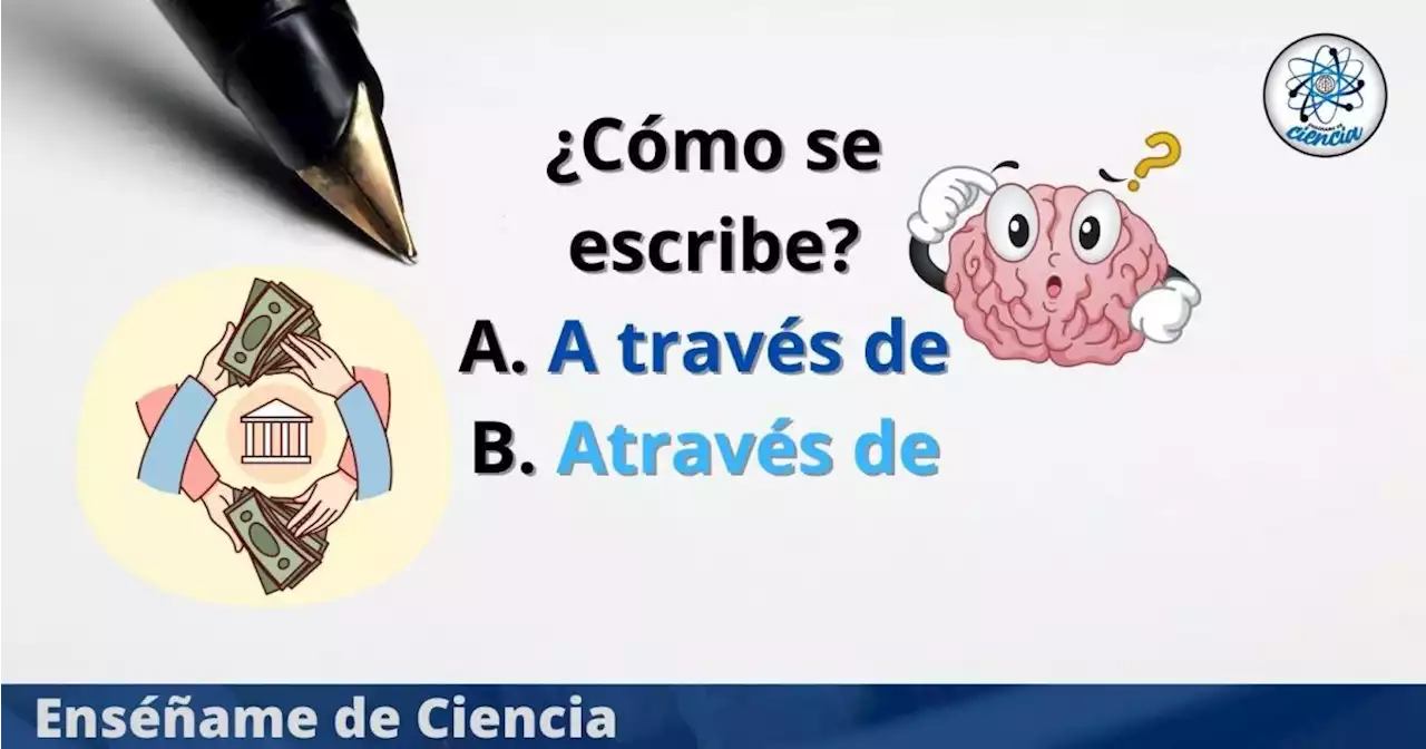 ¿Se escribe «a través de» o «através de»? Resuelve esta duda de la RAE