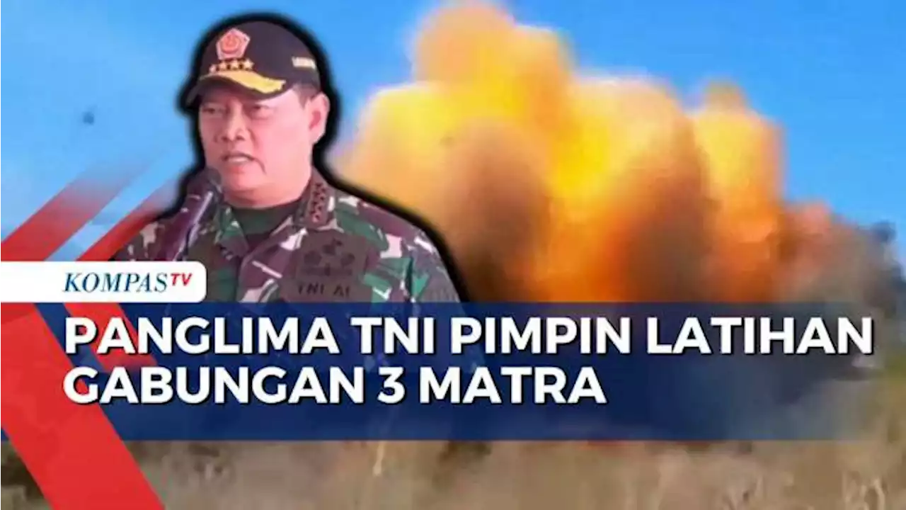 Panglima TNI, Laksamana Yudo Margono Pimpin Latihan Gabungan 3 Matra yang Diikuti 7.000 Tentara