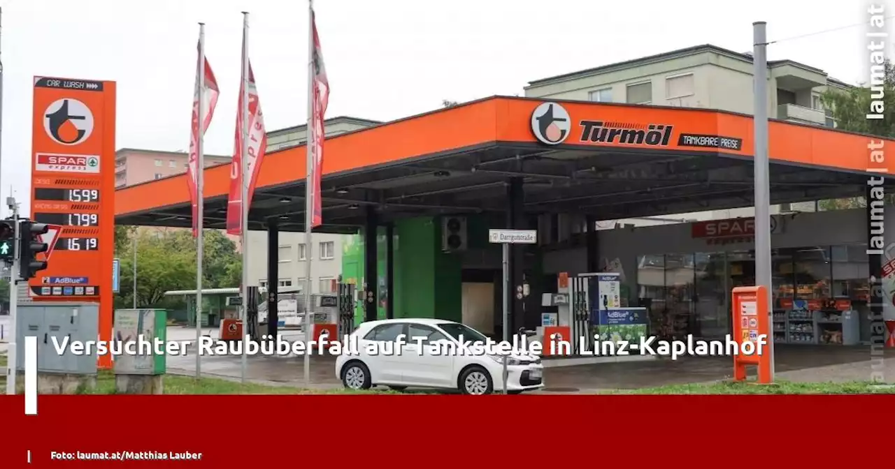 Versuchter Raubüberfall auf Tankstelle in Linz-Kaplanhof | laumat|at