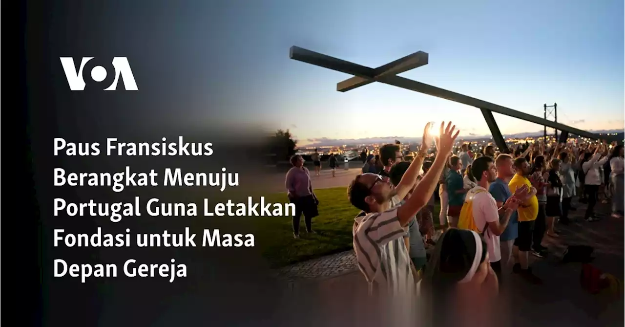 Paus Fransiskus Berangkat Menuju Portugal Guna Letakkan Fondasi untuk Masa Depan Gereja