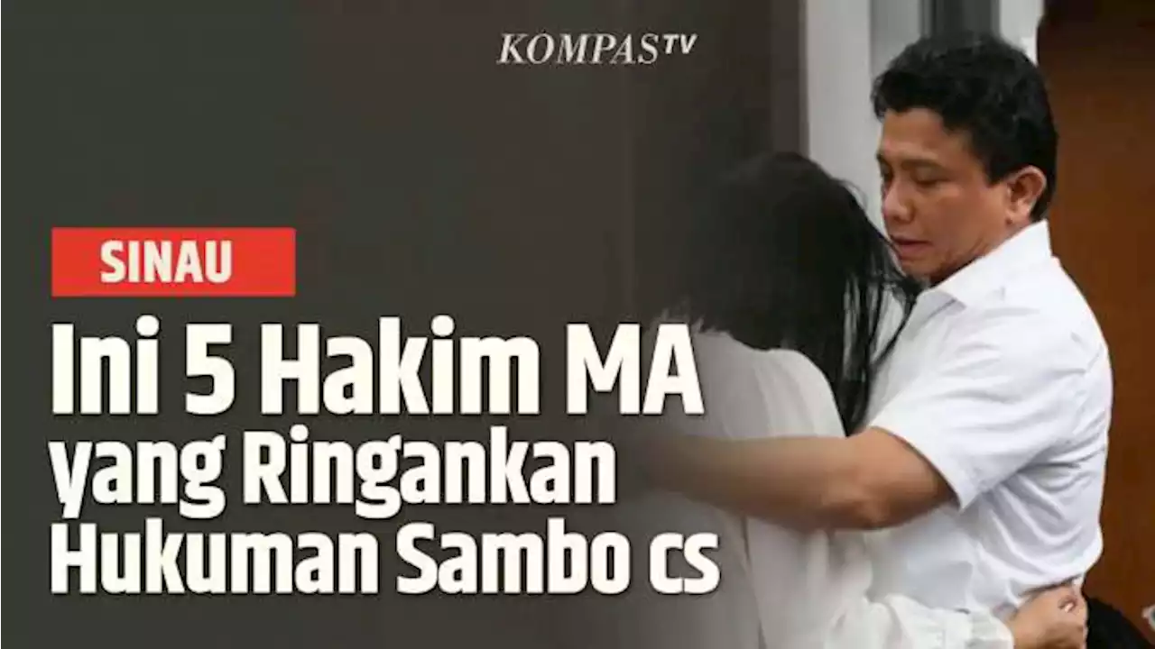 Inilah Profil Hakim MA yang Diskon Hukuman Sambo cs | SINAU