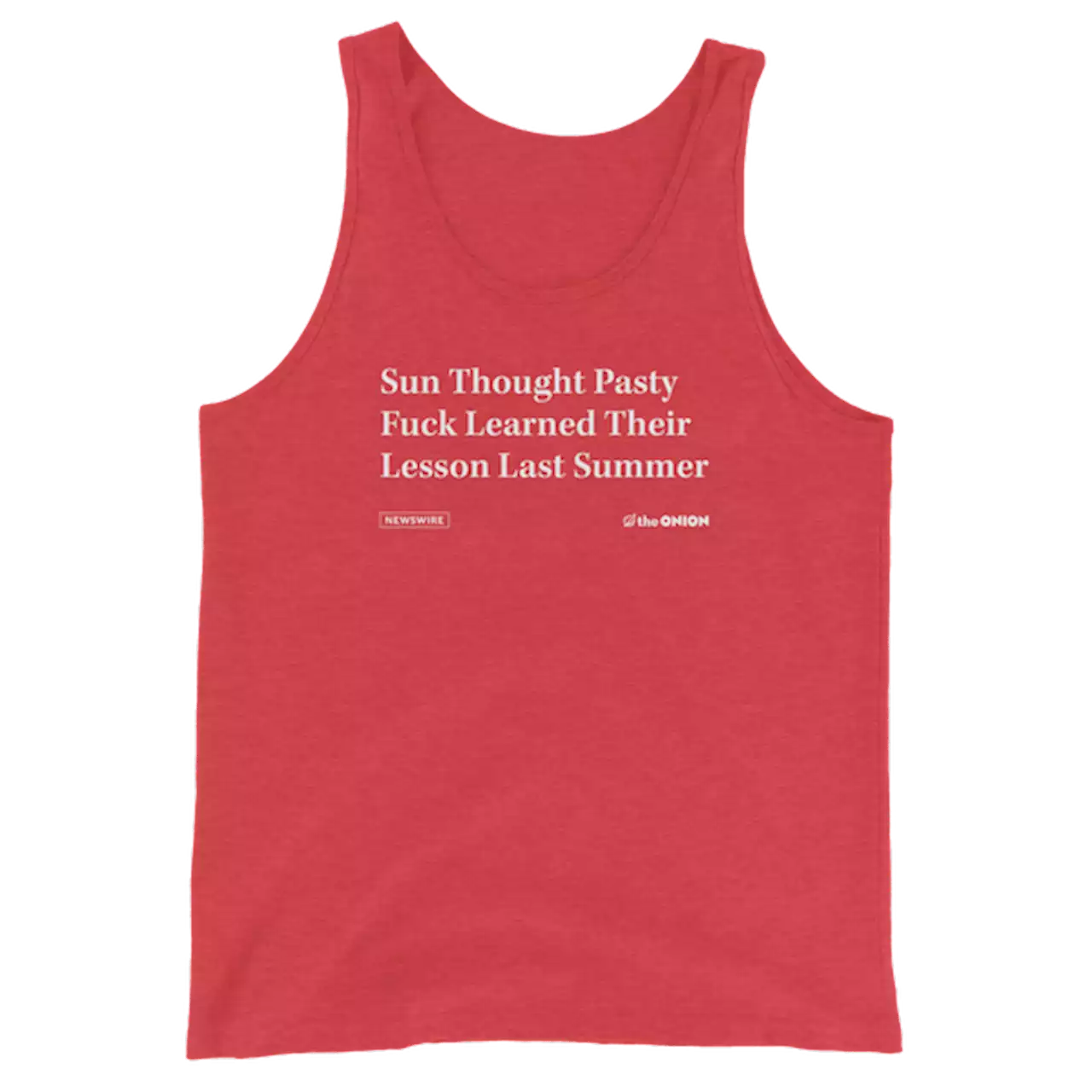 'Sun Thought Pasty Fuck Learned His Lesson Last Summer' Headline Tank Top