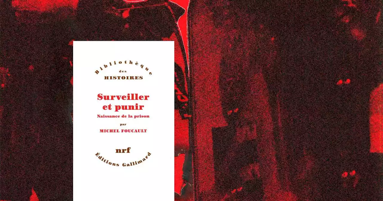 «Surveiller et Punir» (1975) : un texte pour comprendre les violences policières, par Mathieu Potte-Bonneville