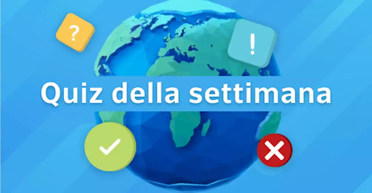 Il Quiz della settimana di Corriere.it