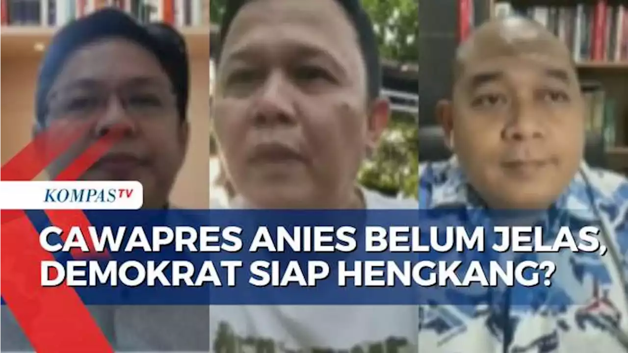 Demokrat dan PKS Desak Anies Umumkan Bacawapres, Koalisi Masih Solid?