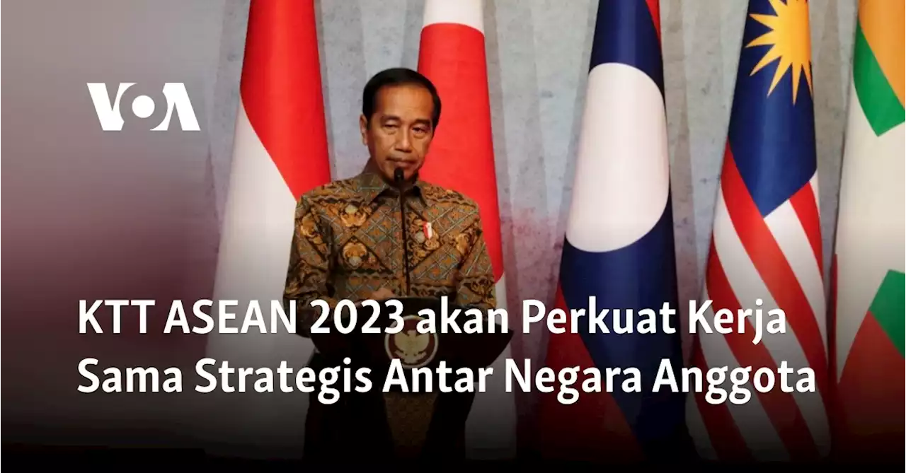 KTT ASEAN 2023 akan Perkuat Kerja Sama Strategis Antar Negara Anggota