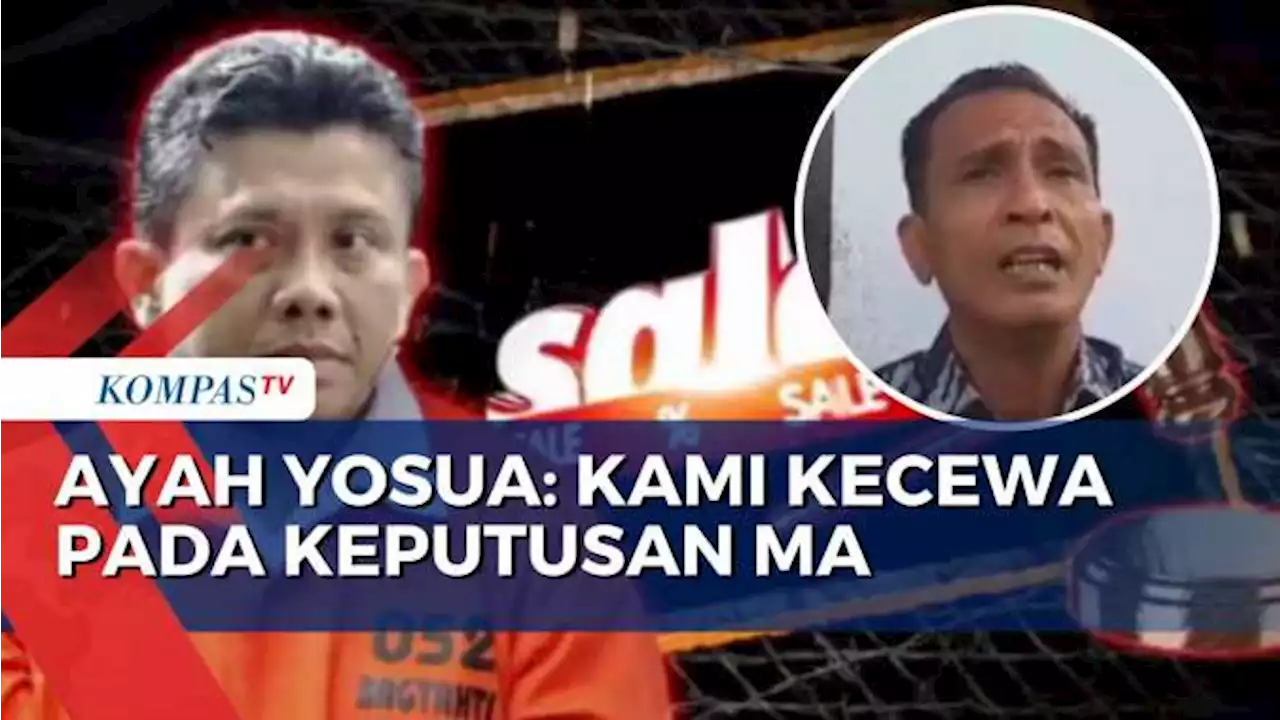 Ayah Brigadir Yosua Tak Tahu soal Diskon Vonis Ferdy Sambo Cs